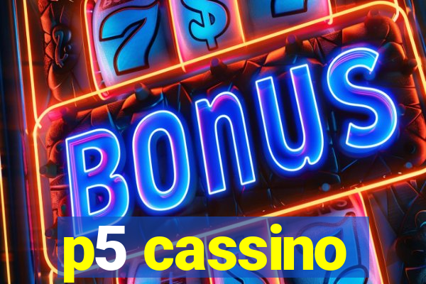 p5 cassino